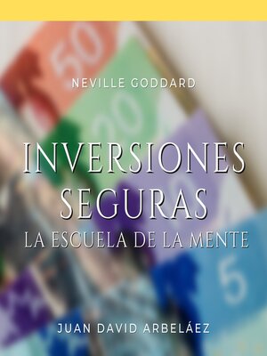 Neville Goddard--Inversiones Seguras (La Escuela de la Mente) - Audiobook